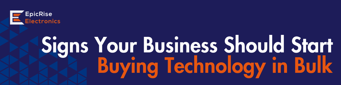 Signs Your Business Should Start Buying Technology in Bulk