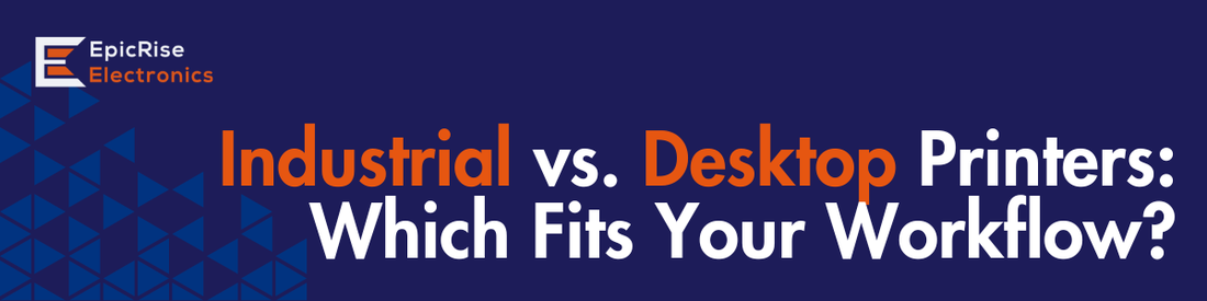 Industrial vs. Desktop Printers: Which Fits Your Workflow?