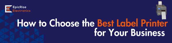 How to Choose the Best Label Printer for Your Business