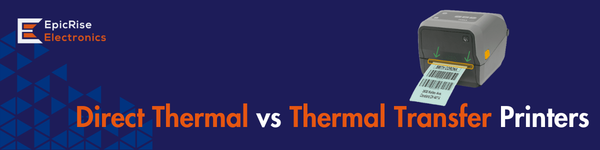 Direct Thermal vs Thermal Transfer Printers