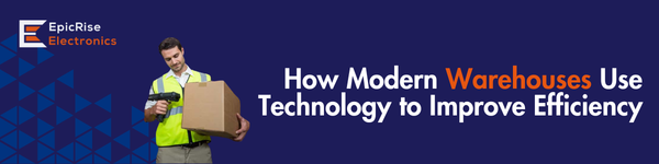 How Modern Warehouses Use Technology to Improve Efficiency