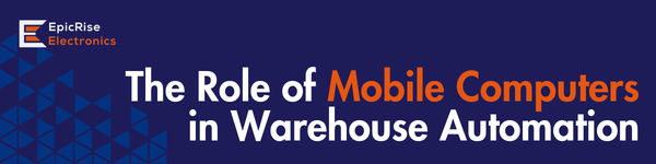 The Role of Mobile Computers in Warehouse Automation