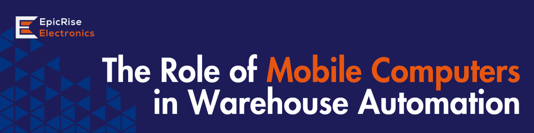 The Role of Mobile Computers in Warehouse Automation