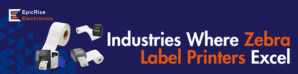 Industries Where Zebra Label Printers Excel