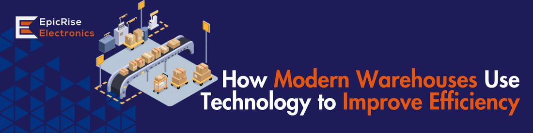 How Modern Warehouses Use Technology to Improve Efficiency